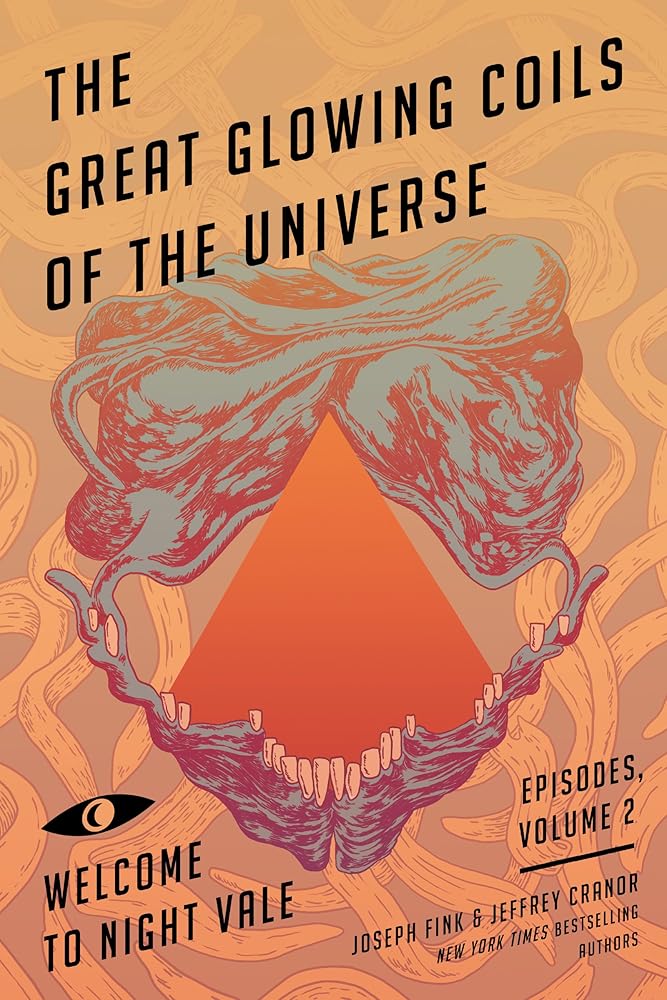 The Great Glowing Coils of the Universe: Welcome to Night Vale Episodes, Volume 2 (Welcome to Night Vale Episodes, 2) cover image
