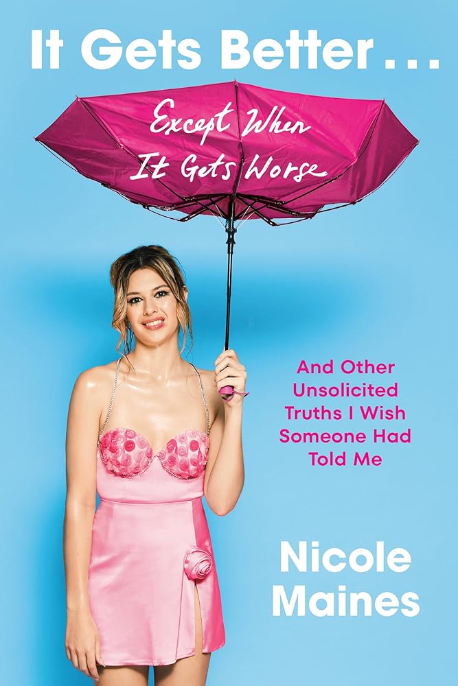 It Gets Better . . . Except When It Gets Worse: And Other Unsolicited Truths I Wish Someone Had Told Me cover image