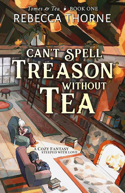 Can't Spell Treason Without Tea (Tomes & Tea, 1)