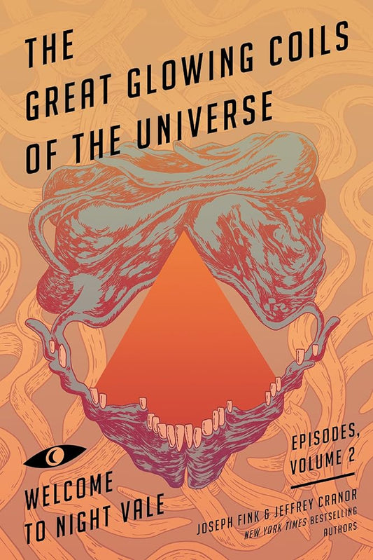 The Great Glowing Coils of the Universe: Welcome to Night Vale Episodes, Volume 2 (Welcome to Night Vale Episodes, 2) cover image