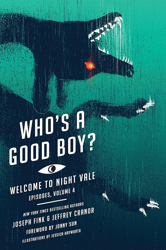 Who's a Good Boy?: Welcome to Night Vale Episodes, Vol. 4 (Welcome to Night Vale Episodes, 4) cover image