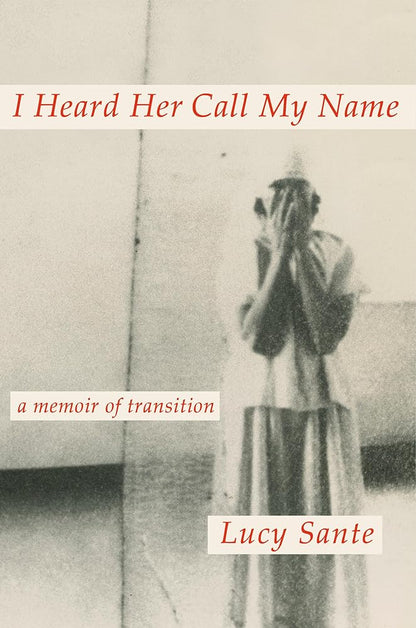 I Heard Her Call My Name: A Memoir of Transition cover image