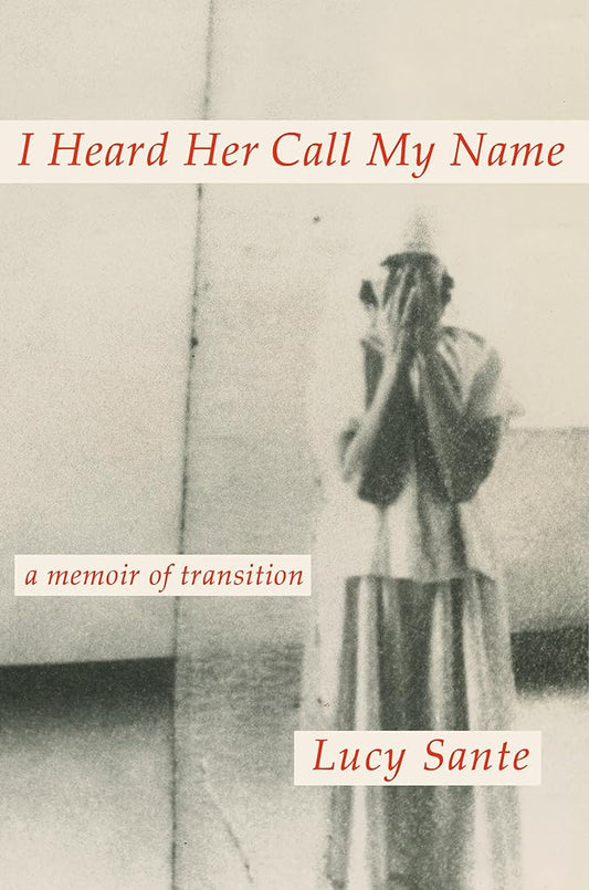 I Heard Her Call My Name: A Memoir of Transition cover image
