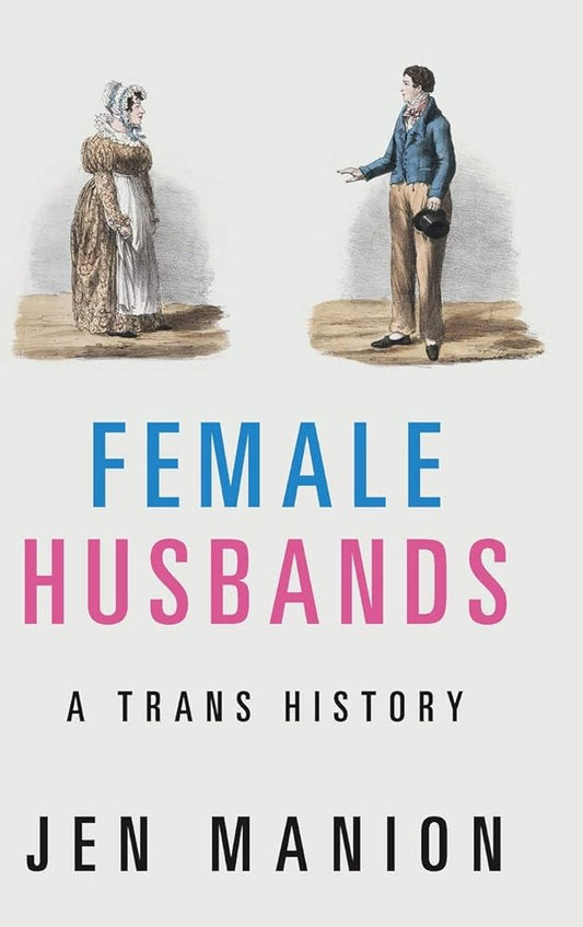 Female Husbands: A Trans History cover image
