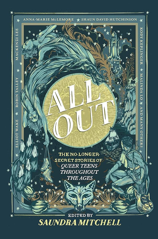 All Out: The No-Longer-Secret Stories of Queer Teens throughout the Ages cover image