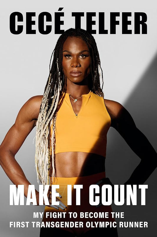 Make It Count: My Fight to Become the First Transgender Olympic Runner cover image
