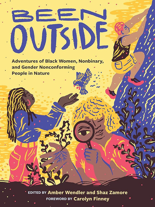 Been Outside: Adventures of Black Women, Nonbinary, and Gender Nonconforming People in Nature cover image