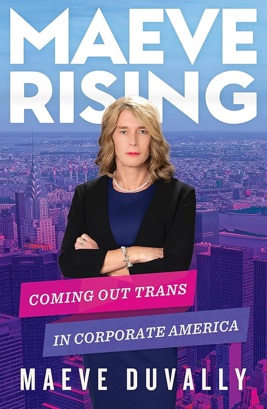Maeve Rising: Coming Out Trans in Corporate America cover image