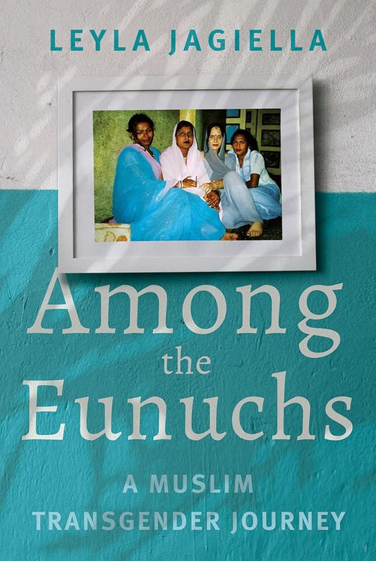 Among the Eunuchs: A Muslim Transgender Journey cover image