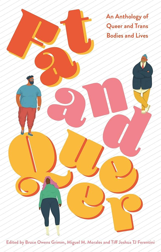 Fat and Queer: An Anthology of Queer and Trans Bodies and Lives cover image