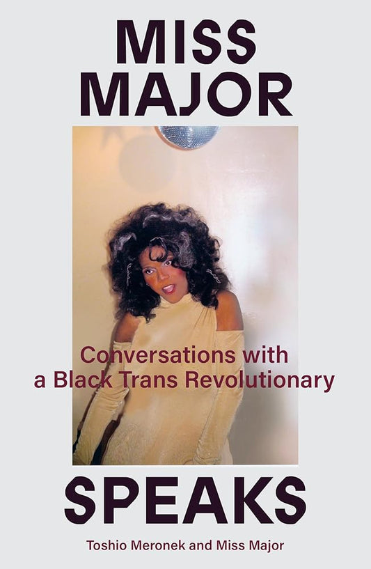 Miss Major Speaks: Conversations with a Black Trans Revolutionary cover image