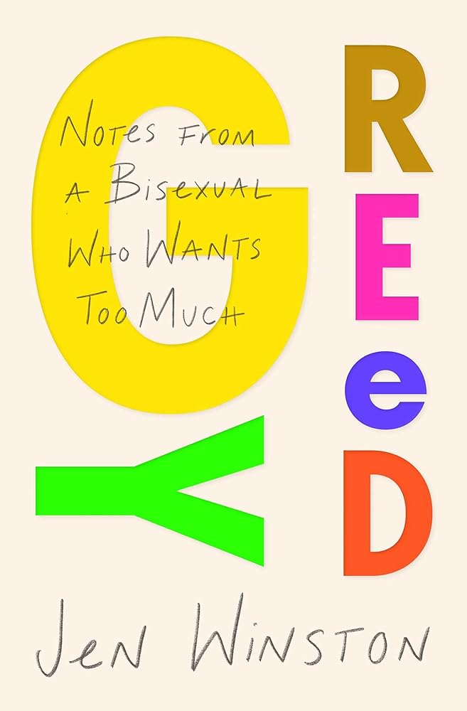 Greedy: Notes from a Bisexual Who Wants Too Much cover image